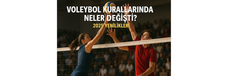 Voleybol Kurallarında Neler Değişti 2025 Yenilikleri