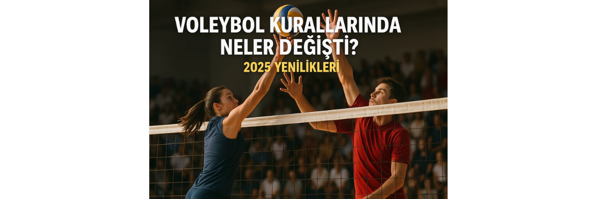 Voleybol Kurallarında Neler Değişti 2025 Yenilikleri
